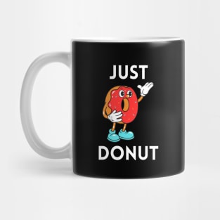 Just Donut | Donut Pun Mug